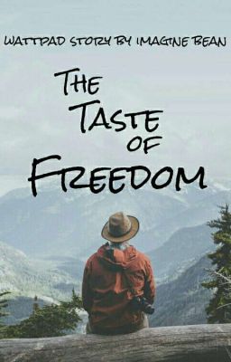 The Taste of Freedom