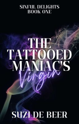 The Tattooed Maniac's Virgin (Sinful Delights Book One)