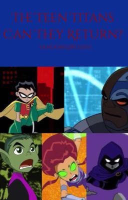 The Teen Titans; Can They Return?