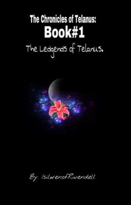 The Telanus Chronicles: Book #1. The Legends of Telanus. 