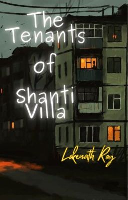 The Tenants Of Shanti Villa