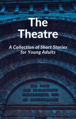 The Theater- A Collection of Short Stories