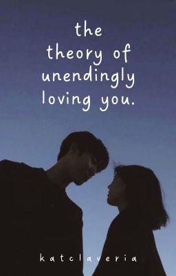 the theory of unendingly loving you.