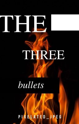 The Three Bullets