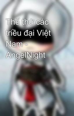 Thế thứ các triều đại Việt Nam - AngelNight