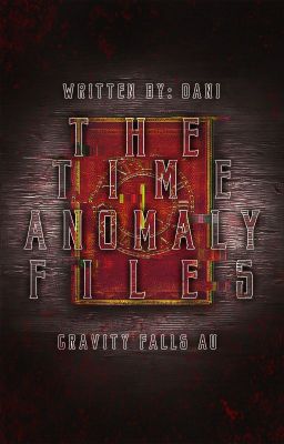 The Time Anomaly Files