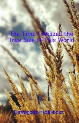 The Time I Relized the True Size of This World