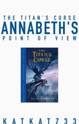 The Titan's Curse in Annabeth's POV