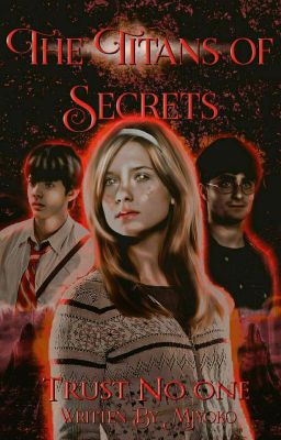 The Titans of Secrets   ━━    Wizarding World  ✓