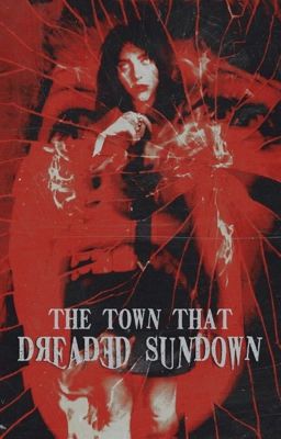 The Town that Dreaded Sundown