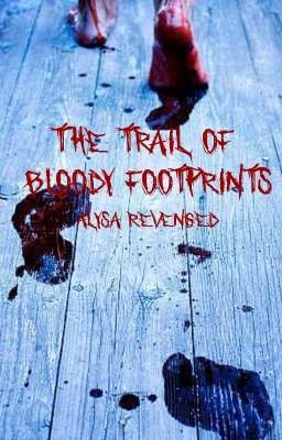 The Trail of Bloody Footprints