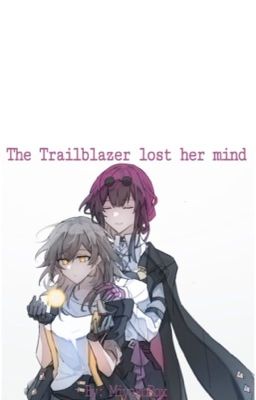 The Trailblazer lost her mind [EN]