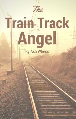 The Train Track Angel