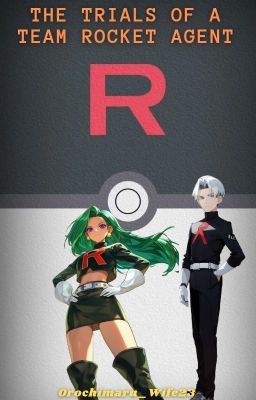 The Trials Of a Team Rocket Agent -Kanto Saga