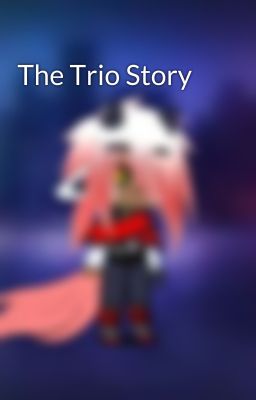 The Trio Story