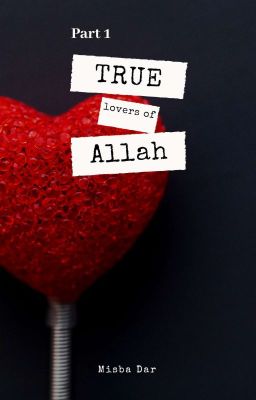 The True Lover Of Allah Ta'ala  Part 1 ✔