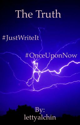 The Truth (#JustWriteIt #OnceUponNow)