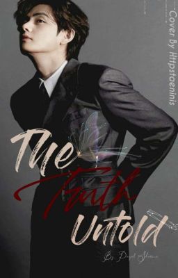 The Truth - untold || Kim Taehyung ff || [COMPLETE]