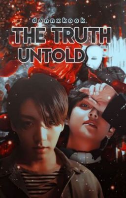 The Truth Untold ❀ TaeKook