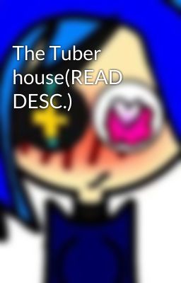 The Tuber house(READ DESC.)