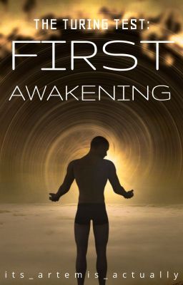 The Turing Test: First Awakening