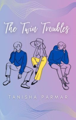 The Twin Troubles 