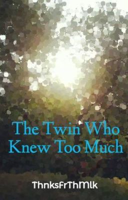 The Twin Who Knew Too Much