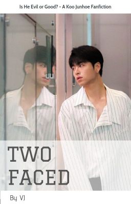 THE TWO FACED - JUNHOE[On Hold]