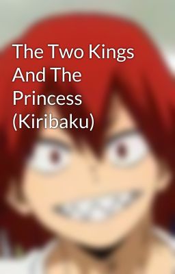 The Two Kings And The Princess (Kiribaku)