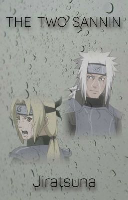 The two Sannin | Jiraiya x Tsunade