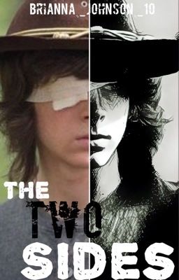 The Two Sides {Carl Grimes Fanfiction} 