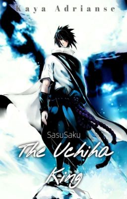 The Uchiha King ~SasuSaku~ Coming Soon