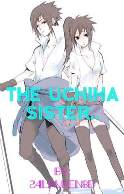 The Uchiha Sister.. 