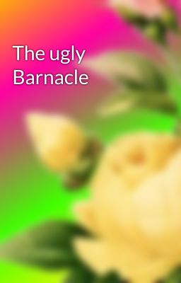 The ugly Barnacle