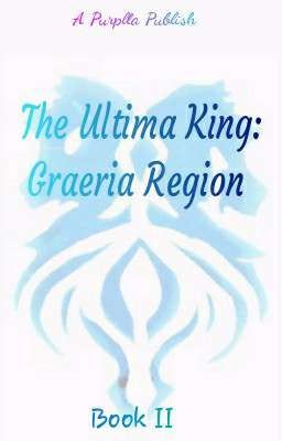 The Ultima King: Graeria Region {Ultima Series}