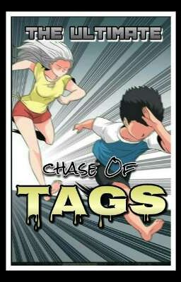 The Ultimate Chase Of Tags