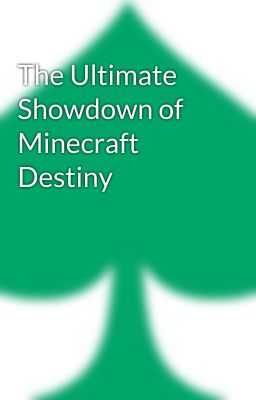 The Ultimate Showdown of Minecraft Destiny