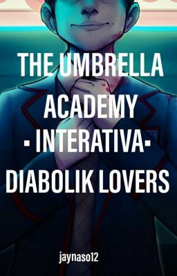 The Umbrella Academy • Interativa• Diabolik Lovers.