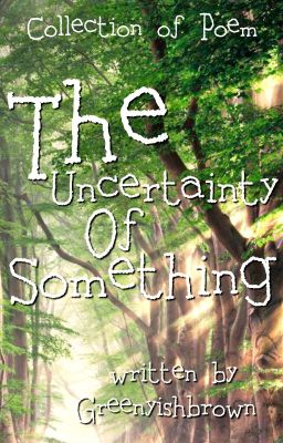 The Uncertainty Of Something