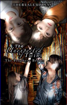 The Unexpected Twins: The Prophecy Begins (SLOW UPDATE)