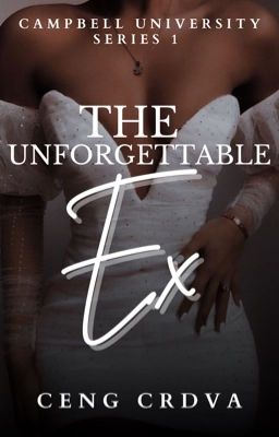 The Unforgettable Ex (Campbell University Series 1)