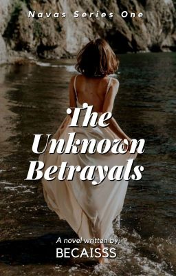 The Unknown Betrayals (Navas Series #1)