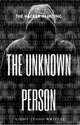 THE UNKNOWN PERSON {Rewriteing}