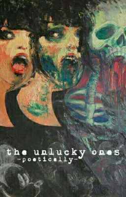 The Unlucky Ones