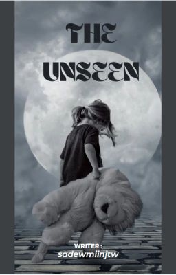 THE UNSEEN