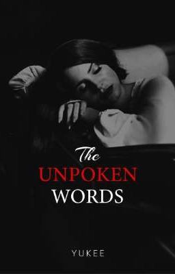 The Unspoken Words