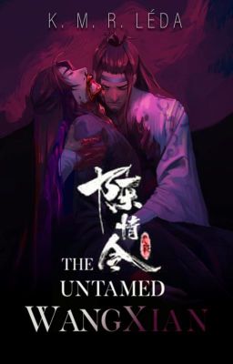 The Untamed: WangXian [Oneshot]✓