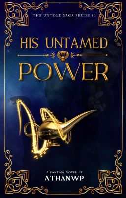 The Untold Saga Series #10: His Untamed Power