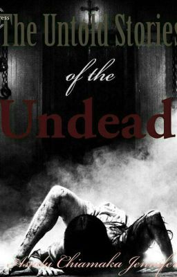 The Untold Stories of the Undead [COMPLETED] 