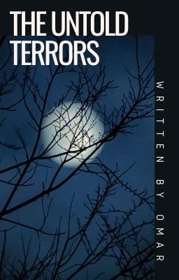 The Untold Terrors 